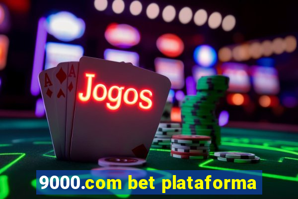 9000.com bet plataforma